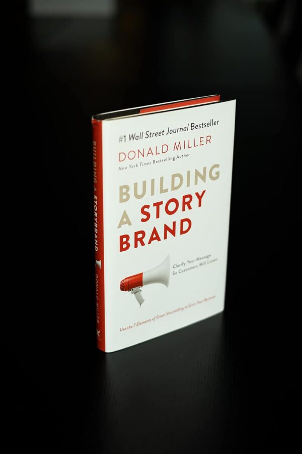 Building a StoryBrand: Clarify Your Message So Customers Will Listen - Image 4