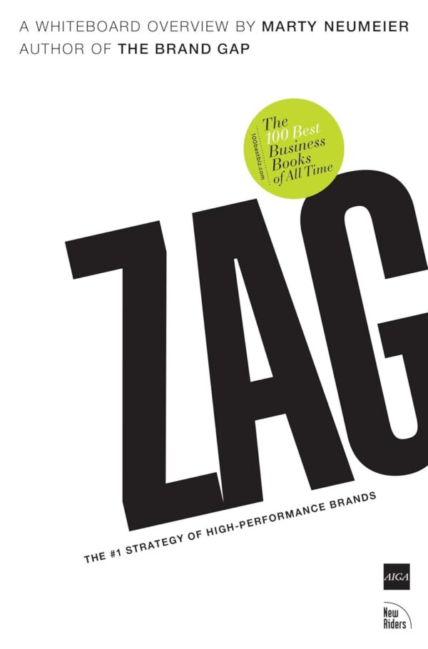 Zag: The Number One Strategy of High-Performance Brands