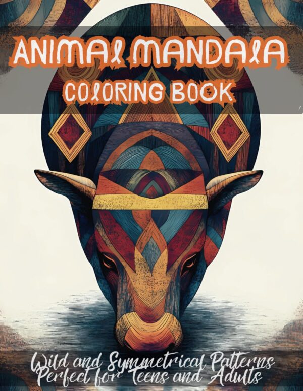 Animal Mandala Coloring Book: Wild and Symmetrical Patterns Coloring book Perfect for Teens and Adults with over 40 Unique Designs