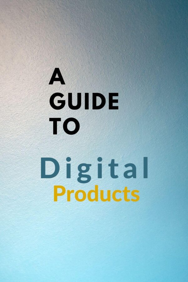 A Guide To Digital Products